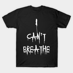 I cant breath - George Floyd will never be forgotten T-Shirt